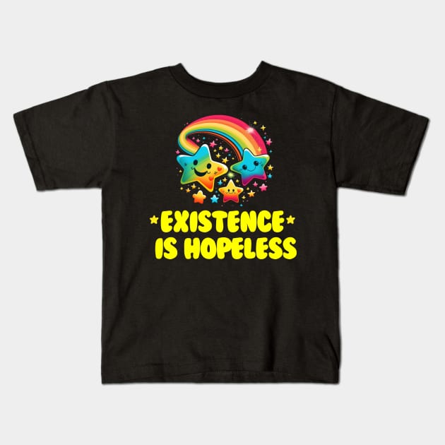 Existence is Hopeless Kids T-Shirt by These Are Shirts